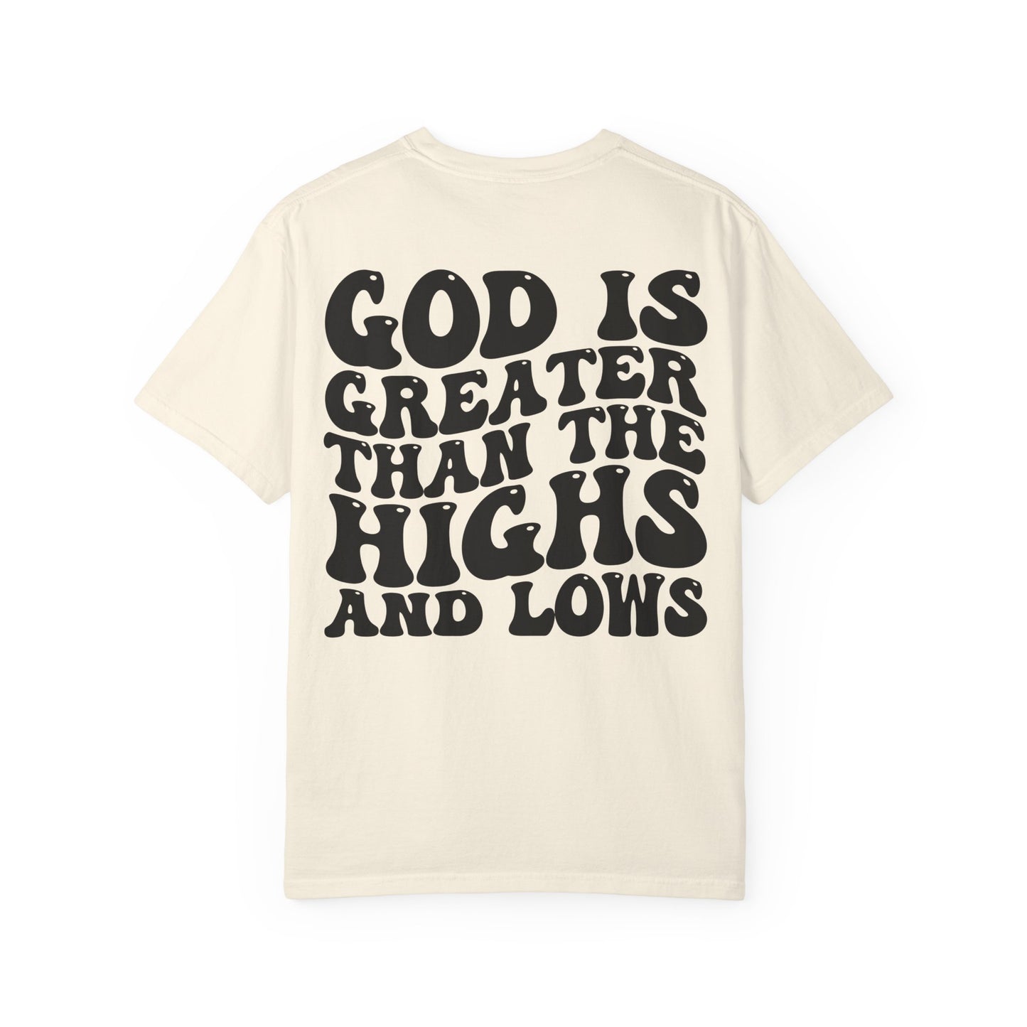 “God Is Greater Than The Highs and Lows” T-Shirt