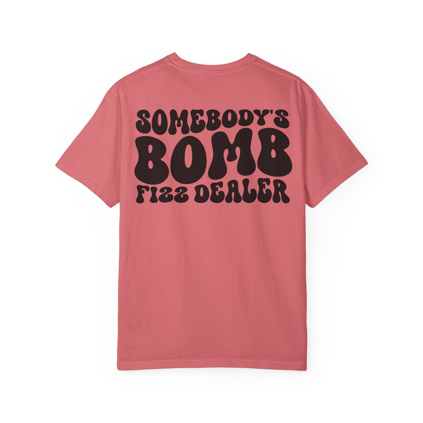 Somebody's Bomb Fizz Dealer T-Shirt