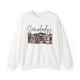 Somebody's Problem Crewneck