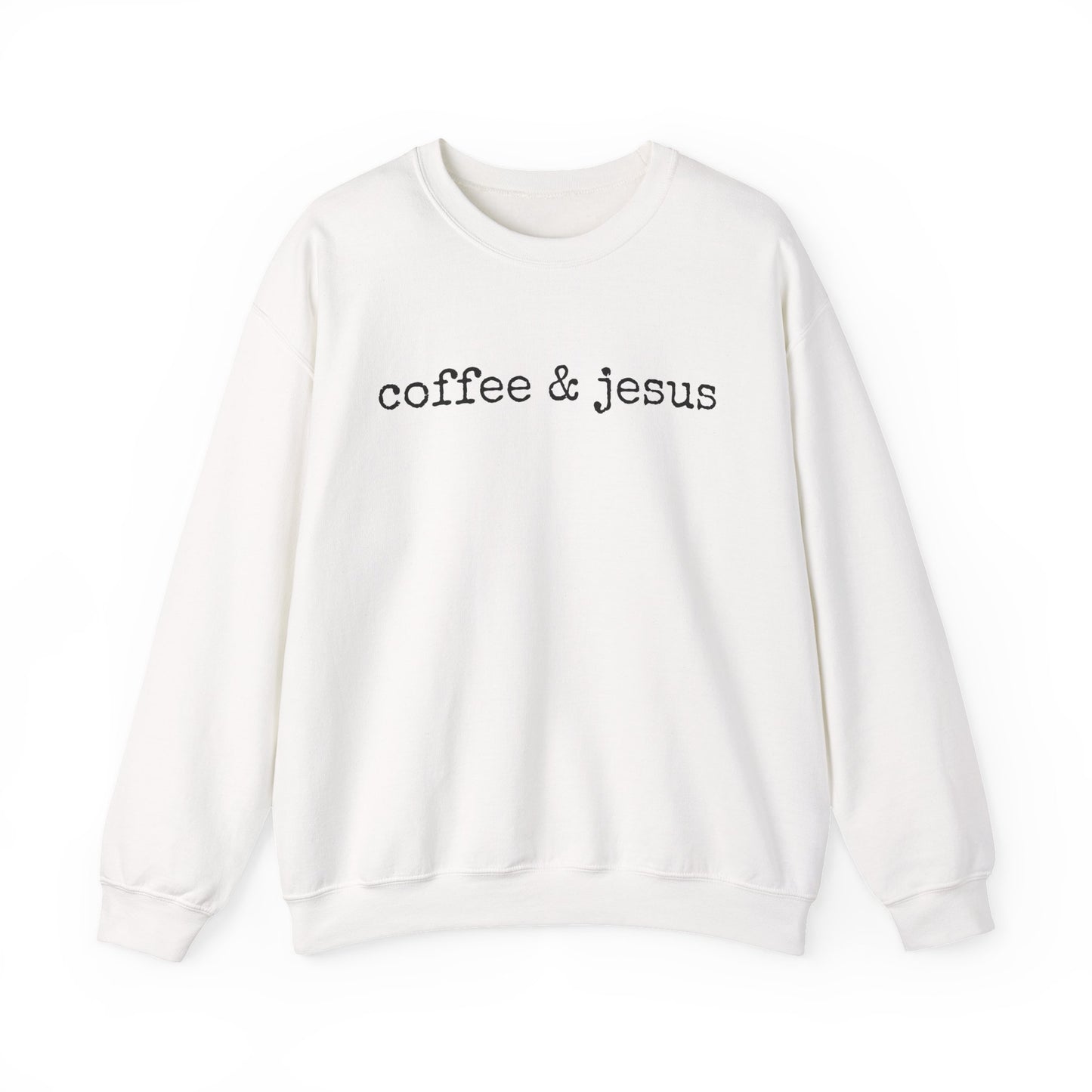 “Coffee & Jesus” Crewneck