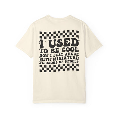 “I Used to Be Cool” T-Shirt