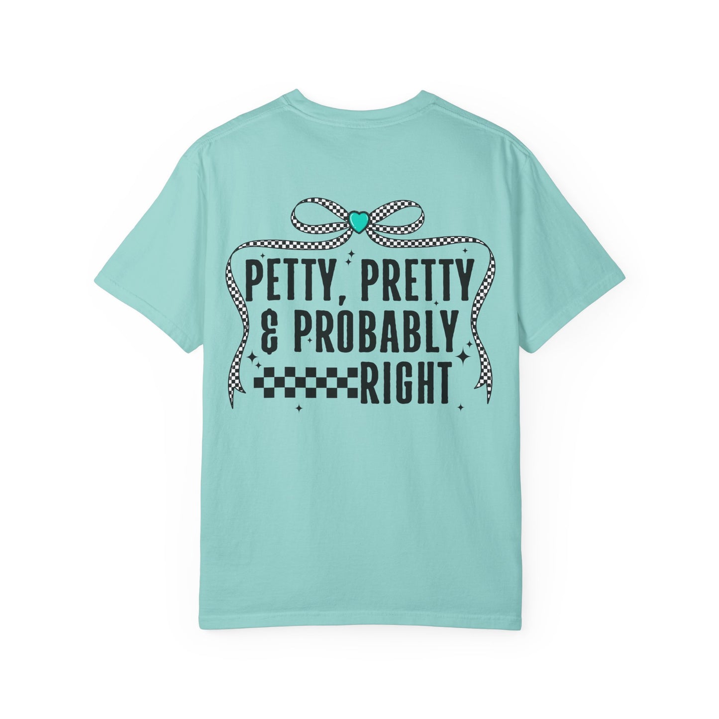 Petty, Pretty & Probably Right T-Shirt
