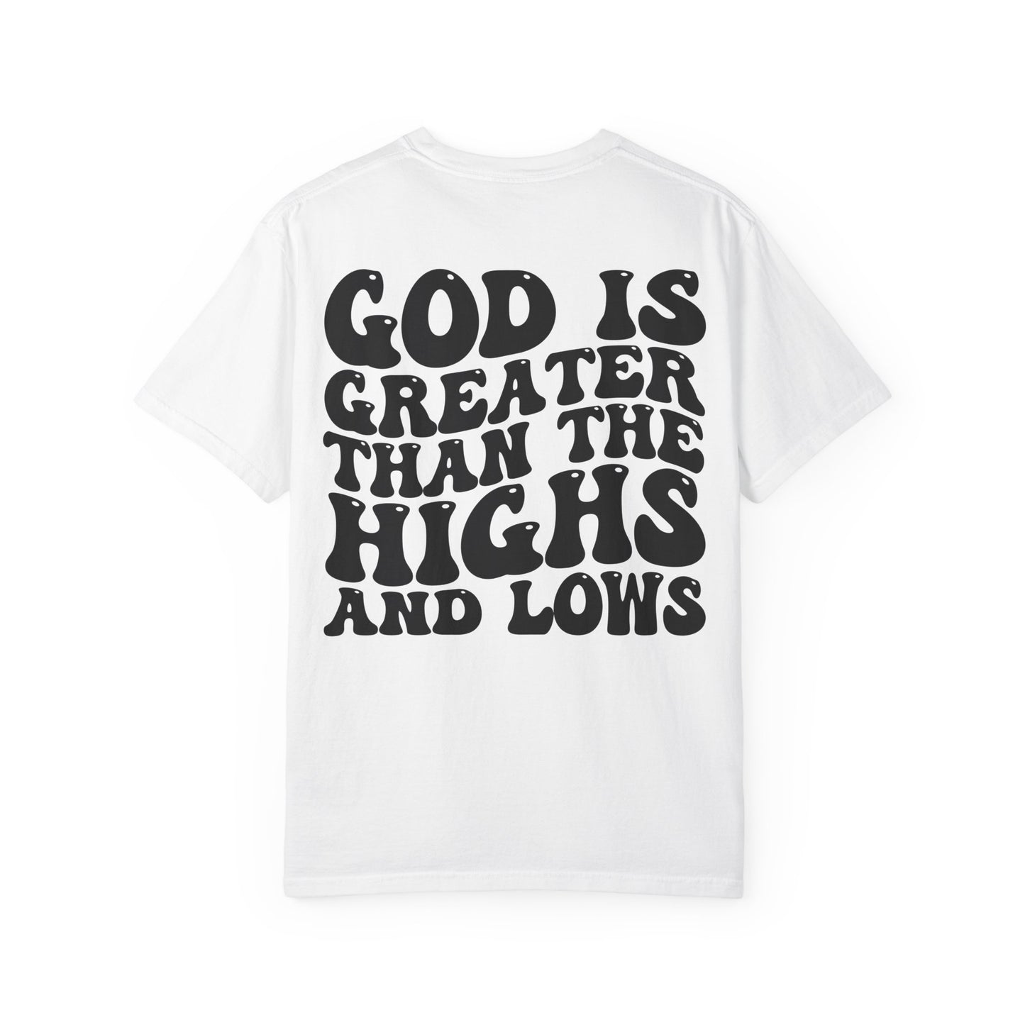 “God Is Greater Than The Highs and Lows” T-Shirt