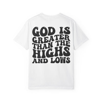 “God Is Greater Than The Highs and Lows” T-Shirt
