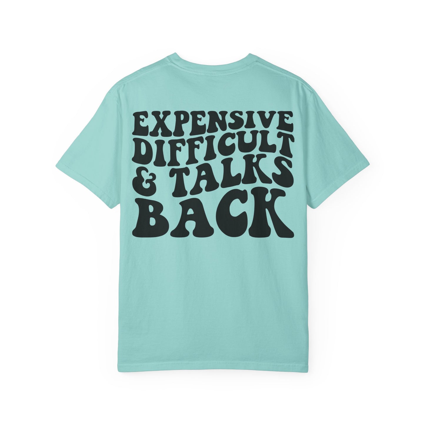Expensive, Difficult & Talks Back T-Shirt