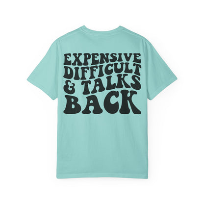 Expensive, Difficult & Talks Back T-Shirt
