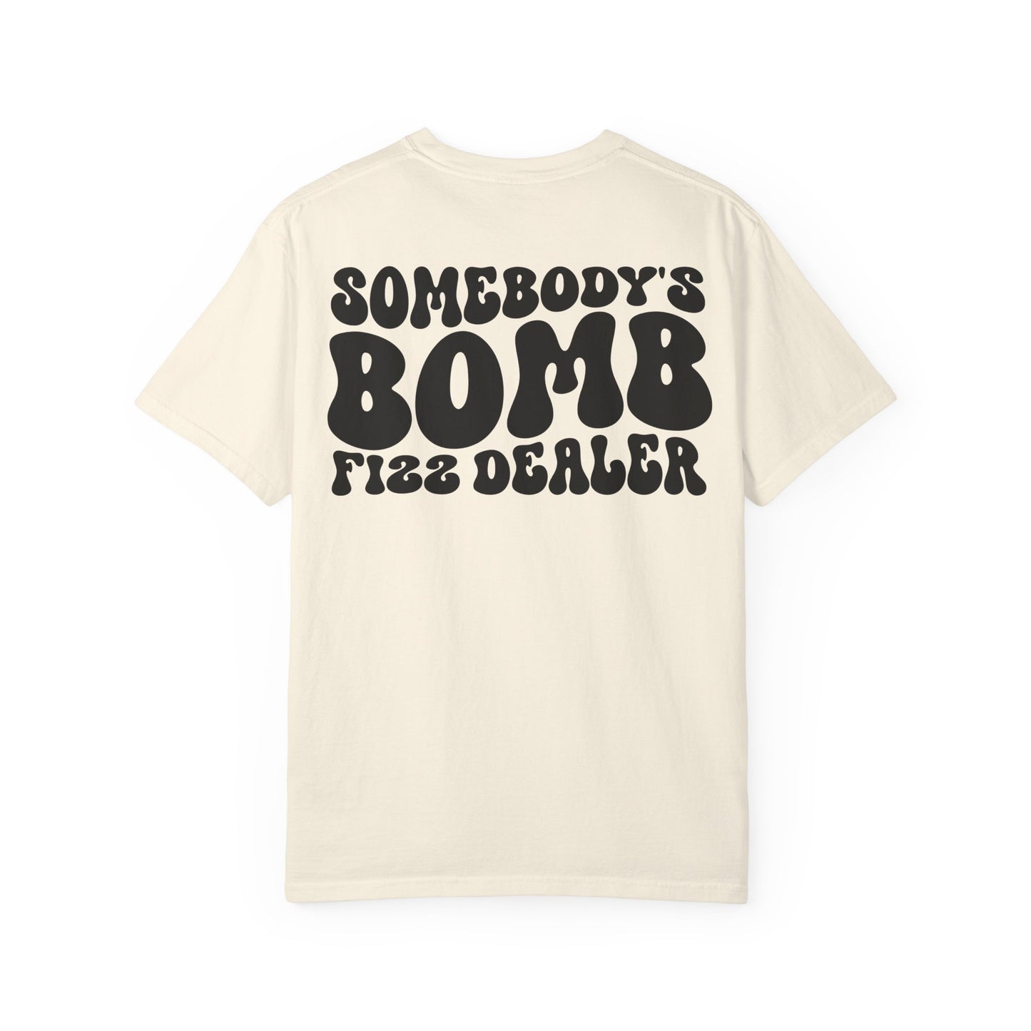 Somebody's Bomb Fizz Dealer T-Shirt