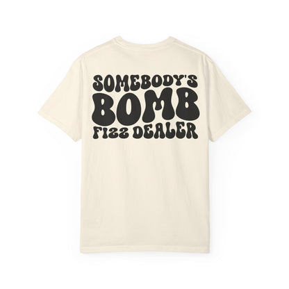 Somebody's Bomb Fizz Dealer T-Shirt