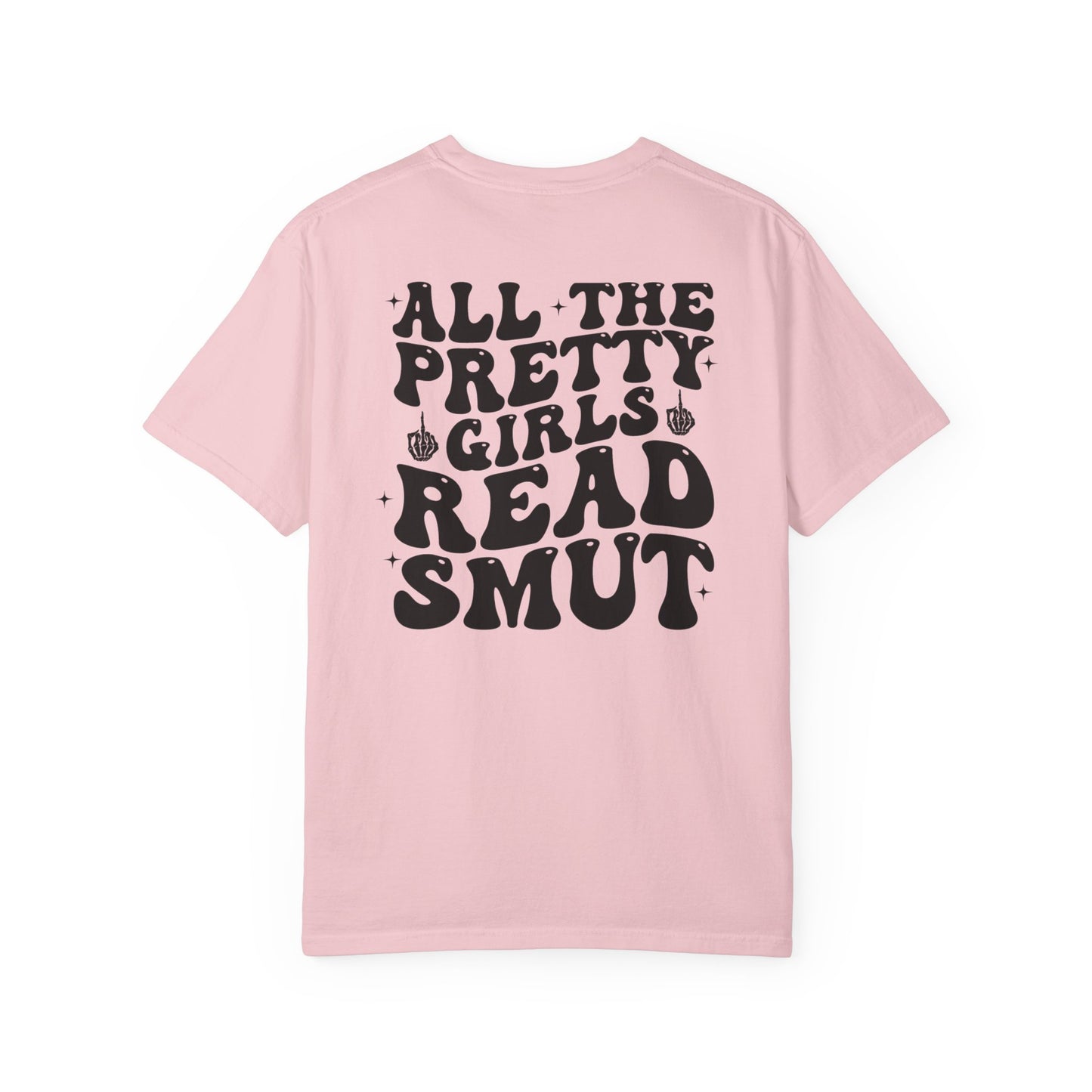 “All The Pretty Girls Read Smut” T-Shirt
