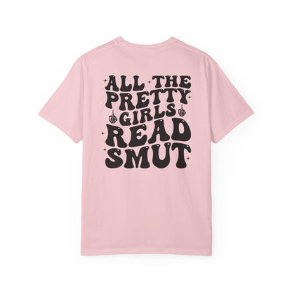 “All The Pretty Girls Read Smut” T-Shirt