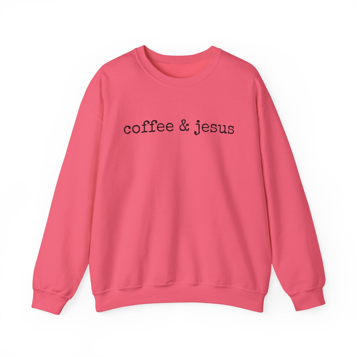 “Coffee & Jesus” Crewneck