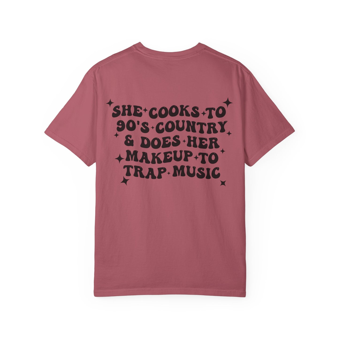 She Cooks to '90s Country & Does Her Makeup to Trap Music T-Shirt