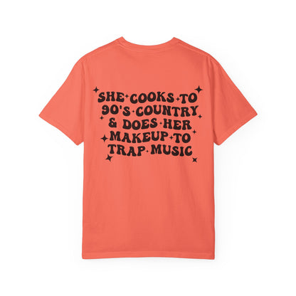 She Cooks to '90s Country & Does Her Makeup to Trap Music T-Shirt
