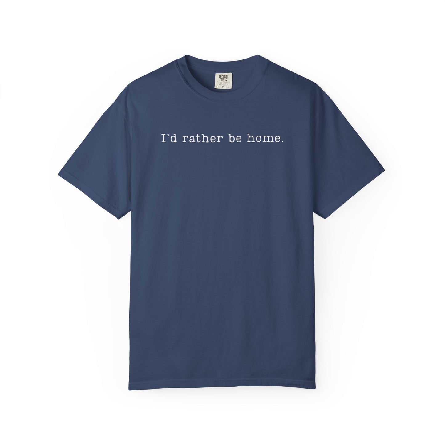 "I'd rather be home." T-Shirt