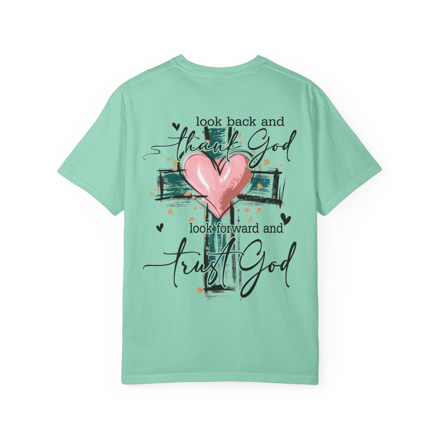 “Look Back and Thank God, Look Forward and Trust God" T-Shirt