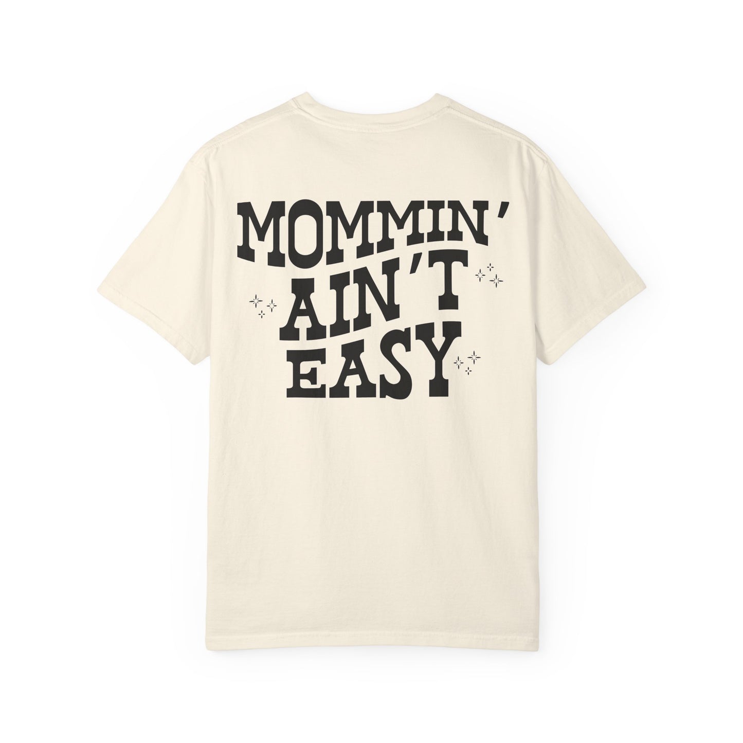 Mommin' Ain't Easy T-Shirt