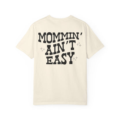 Mommin' Ain't Easy T-Shirt