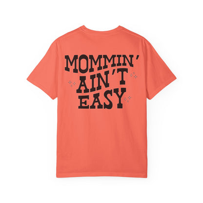 Mommin' Ain't Easy T-Shirt