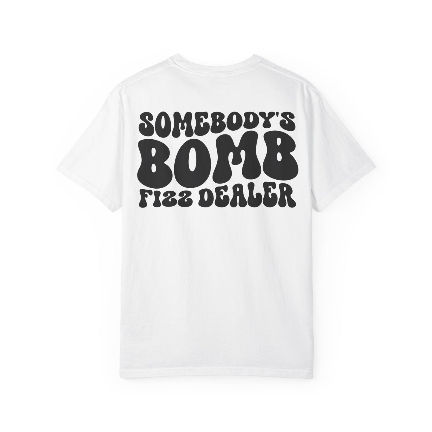 Somebody's Bomb Fizz Dealer T-Shirt