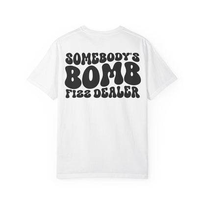 Somebody's Bomb Fizz Dealer T-Shirt