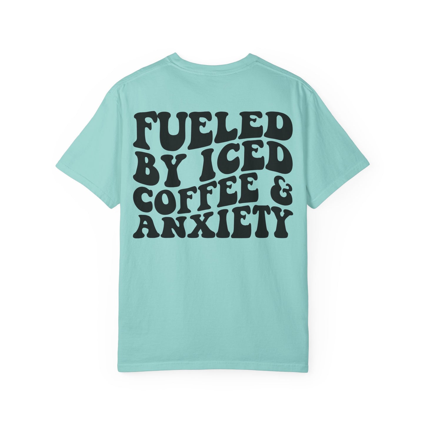 Fueled by Iced Coffee & Anxiety T-Shirt