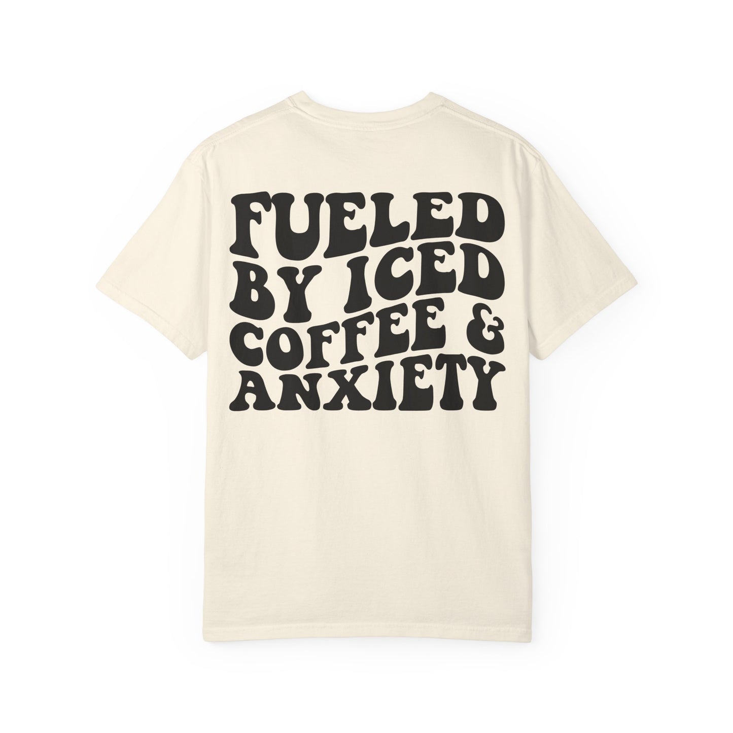 Fueled by Iced Coffee & Anxiety T-Shirt
