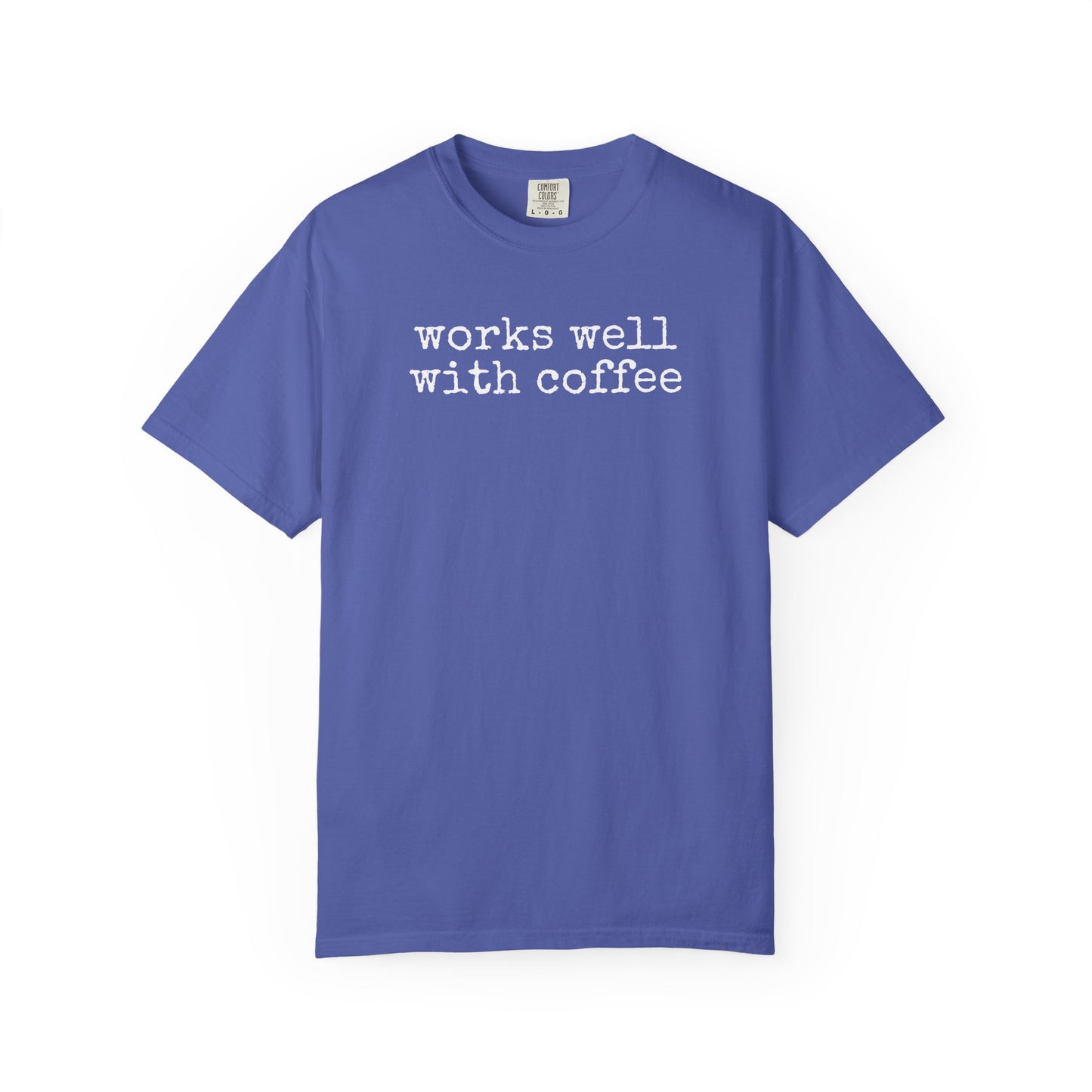 "Works well with coffee" T-Shirt