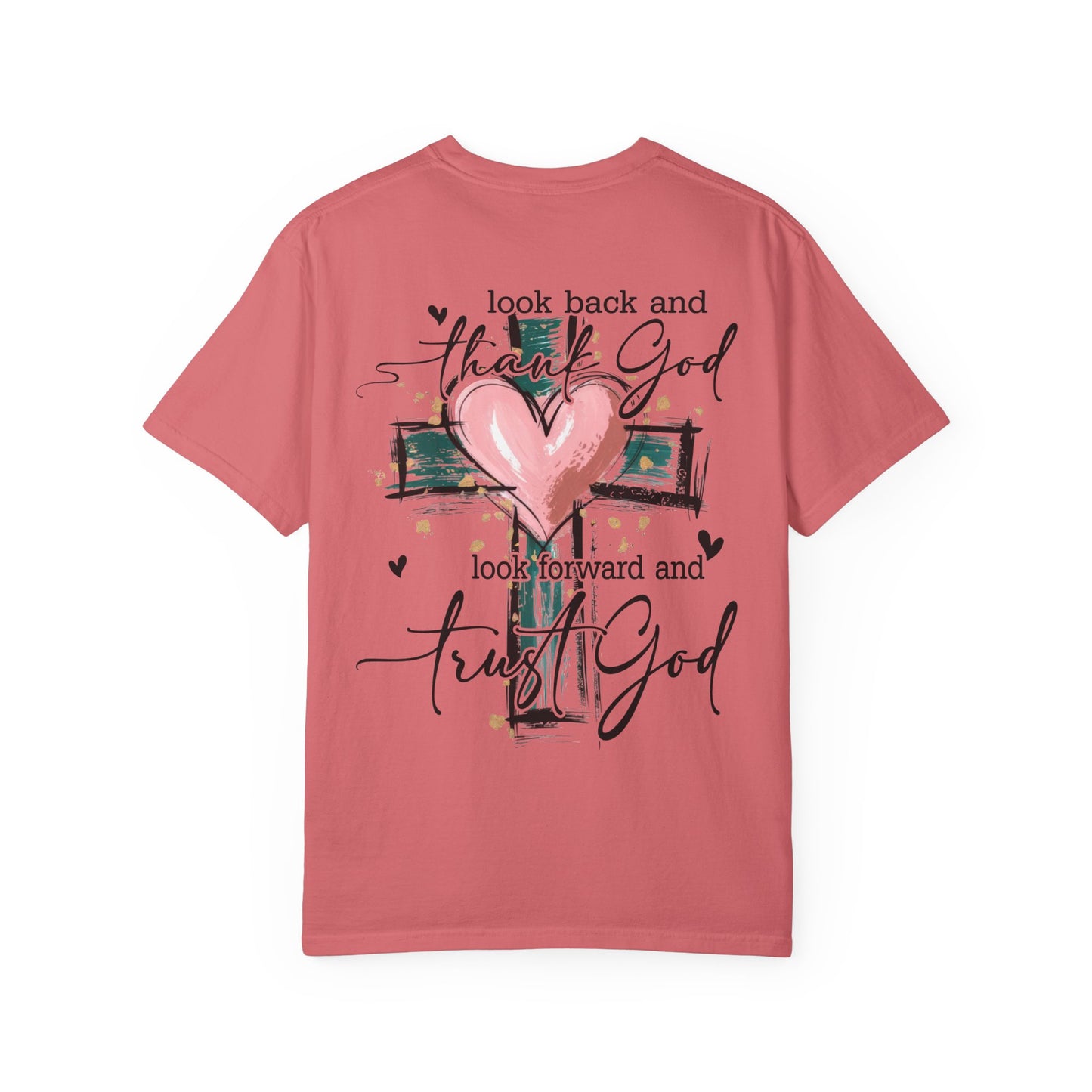 “Look Back and Thank God, Look Forward and Trust God" T-Shirt
