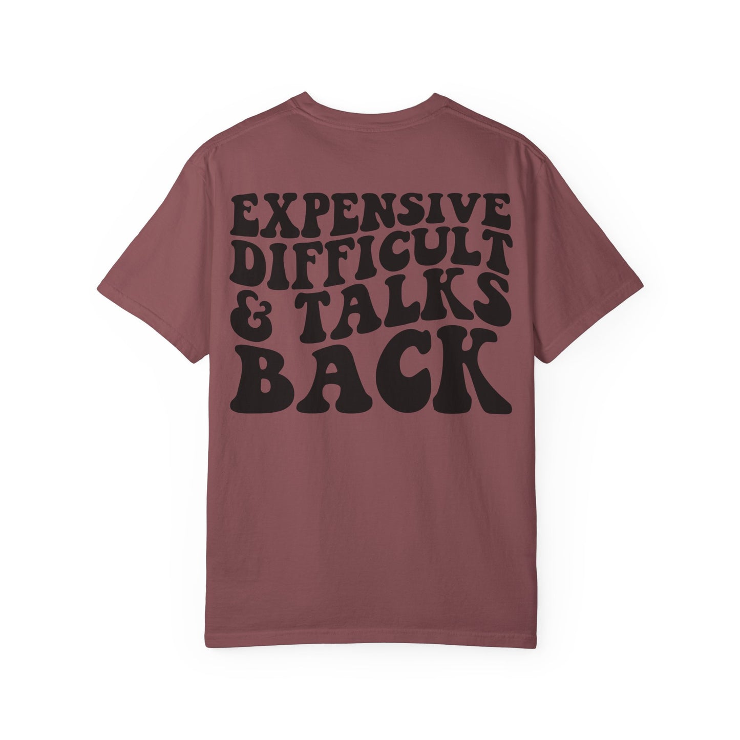 Expensive, Difficult & Talks Back T-Shirt