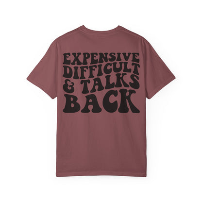 Expensive, Difficult & Talks Back T-Shirt